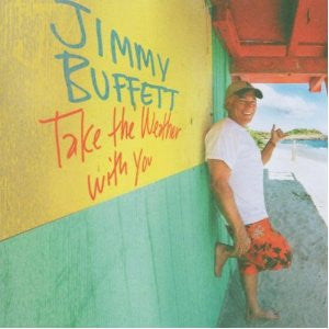 Jimmy Buffett : Take The Weather With You (CD, Album, Enh)