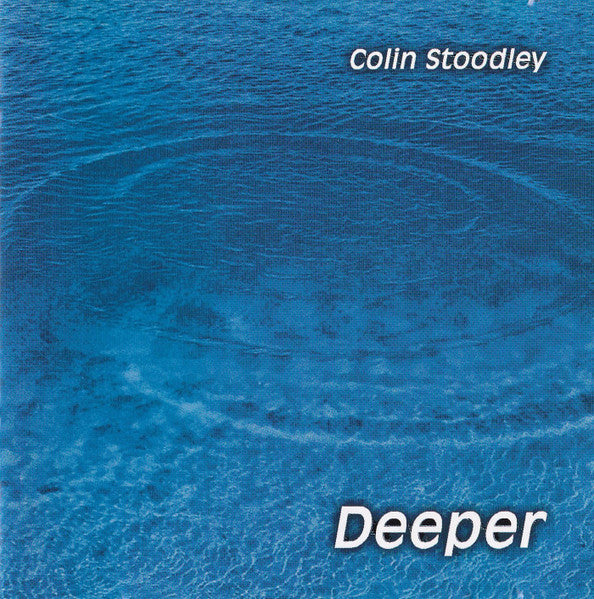 Colin Stoodley : Deeper (CD, Album)