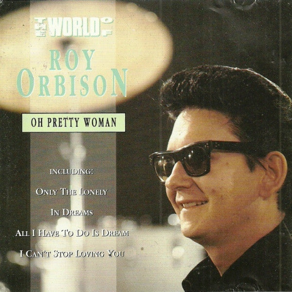 Roy Orbison : The World Of Roy Orbison / Oh Pretty Woman (CD, Comp)