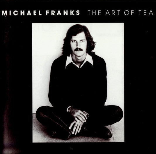 Michael Franks : The Art Of Tea (CD, Album, RE)