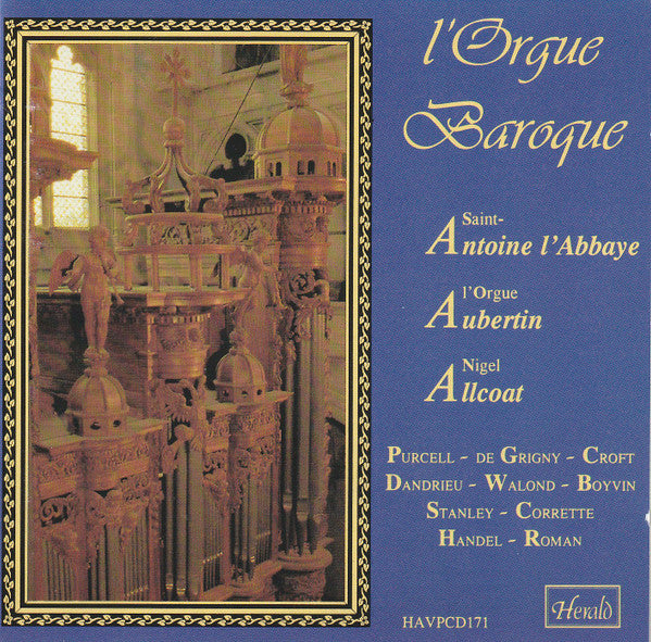 Nigel Allcoat : L'Orgue Baroque: Saint-Antoine L'Abbaye (CD, Album)