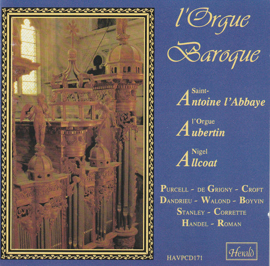 Nigel Allcoat : L'Orgue Baroque: Saint-Antoine L'Abbaye (CD, Album)