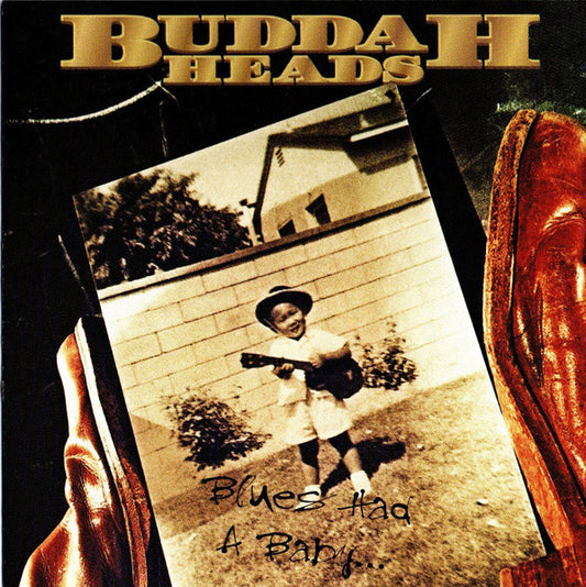 Buddah Heads* : Blues Had A Baby... (CD, Album)