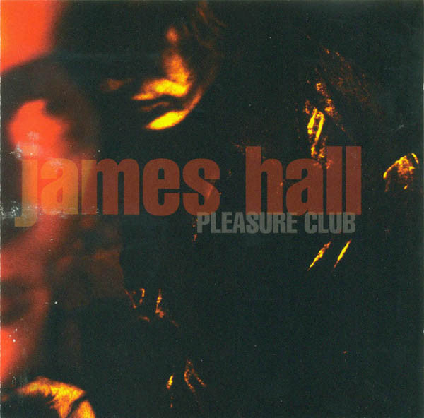 James Hall : Pleasure Club (CD, Album)