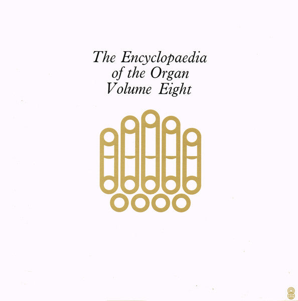 Josep Elies / Padre Antonio Soler / Joseph Freixanet / Josep Vinyals - Montserrat Torrent : The Encyclopaedia Of The Organ Volume Eight (LP, Album, Club, RE)