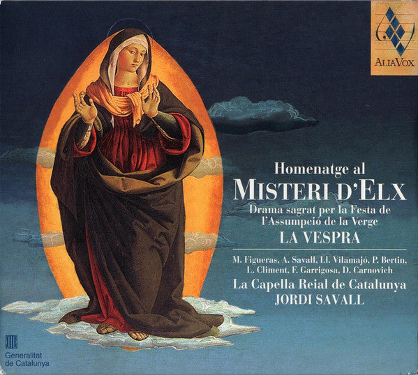 M. Figueras*, A. Savall*, Ll. Vilamajó*, P. Bertin*, L. Climent*, F. Garrigosa*, D. Carnovich* • La Capella Reial de Catalunya • Jordi Savall : Homenatge Al Misteri D'Elx • La Vespra (Drama Sagrat Per La Festa De L'Assumpció De La Verge) (CD, Album)