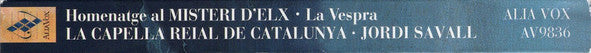 M. Figueras*, A. Savall*, Ll. Vilamajó*, P. Bertin*, L. Climent*, F. Garrigosa*, D. Carnovich* • La Capella Reial de Catalunya • Jordi Savall : Homenatge Al Misteri D'Elx • La Vespra (Drama Sagrat Per La Festa De L'Assumpció De La Verge) (CD, Album)
