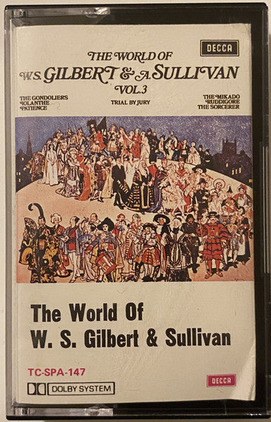 W. S. Gilbert & A. Sullivan* : The World Of W. S. Gilbert & A. Sullivan - Vol.3 (Cass)