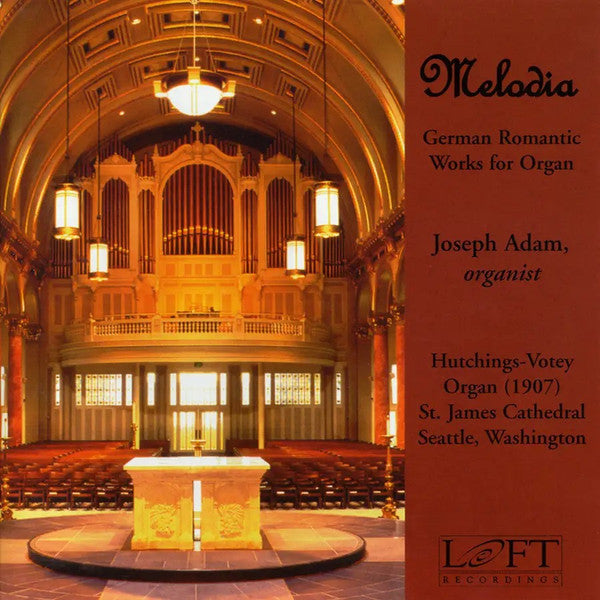Joseph Adam : Melodia: German Romantic Works For Organ (CD, Album)