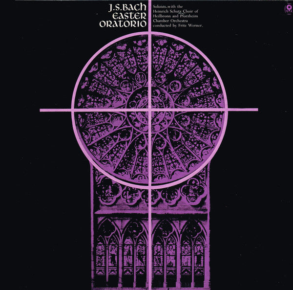 Johann Sebastian Bach - Soloists With The Heinrich-Schütz-Chor Heilbronn And Südwestdeutsches Kammerorchester Conducted By Fritz Werner : Easter Oratorio (LP, Album, Club)