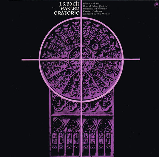 Johann Sebastian Bach - Soloists With The Heinrich-Schütz-Chor Heilbronn And Südwestdeutsches Kammerorchester Conducted By Fritz Werner : Easter Oratorio (LP, Album, Club)