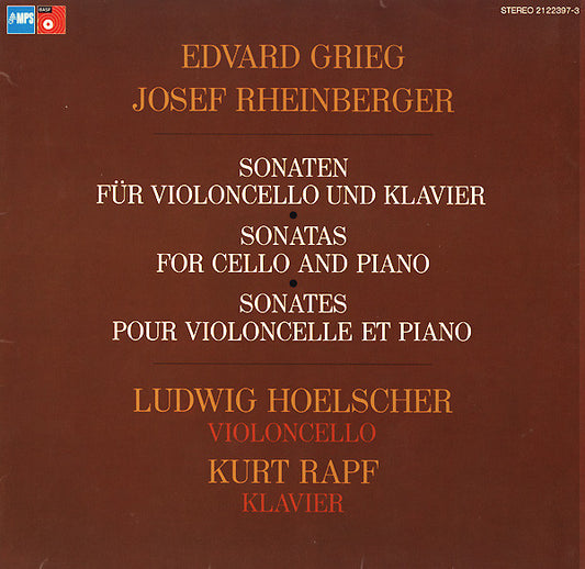 Edvard Grieg, Josef Rheinberger, Ludwig Hoelscher, Kurt Rapf : Sonaten Für Violoncello Und Klavier · Sonatas For Cello And Piano · Sonates Pour Violoncelle Et Piano (LP, Album)