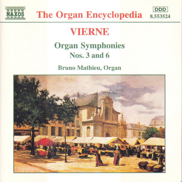 Louis Vierne, Bruno Mathieu : Organ Symphonies Nos. 3 And 6 (CD, Album)