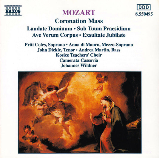 Mozart*, Priti Coles, Anna di Mauro, John Dickie, Andrea Martin (2), Kosice Teachers' Choir, Camerata Cassovia, Johannes Wildner : Coronation Mass (Laudate Dominum • Sub Tuum Praesidium • Ave Verum Corpus • Exsultate Jubilate) (CD, Album)