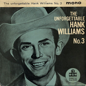 Hank Williams : The Unforgettable Hank Williams (No. 3) (7", EP, Mono)