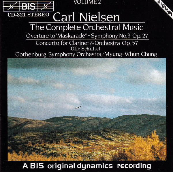 Carl Nielsen, Olle Schill, Gothenburg Symphony Orchestra*, Myung-Whun Chung : Overture To "Maskarade" / Symphony No.3 Op.27 / Concerto For Clarinet & Orchestra Op.57 (CD)