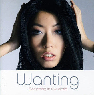 Wanting : Everything In The World (CD, Album)
