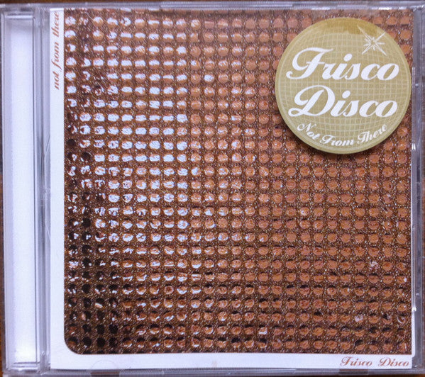 Not From There : Frisco Disco (CD, Maxi)