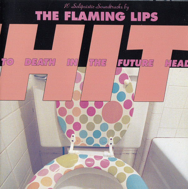 The Flaming Lips : Hit To Death In The Future Head (CD, Album, RP)