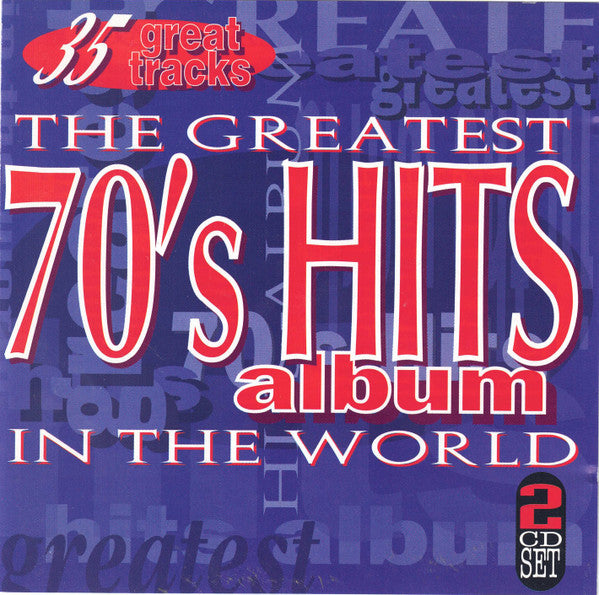 Various : The Greatest 70's Hits Album In The World (2xCD, Album, Comp)