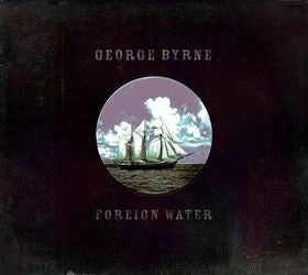 George Byrne : Foreign Water (CD, Album)