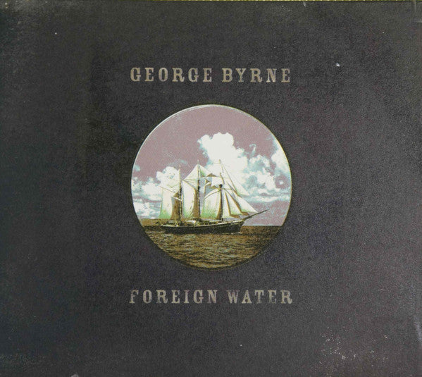 George Byrne : Foreign Water (CD, Album)