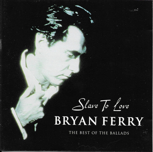 Bryan Ferry : Slave To Love: The Best Of The Ballads (HDCD, Comp)