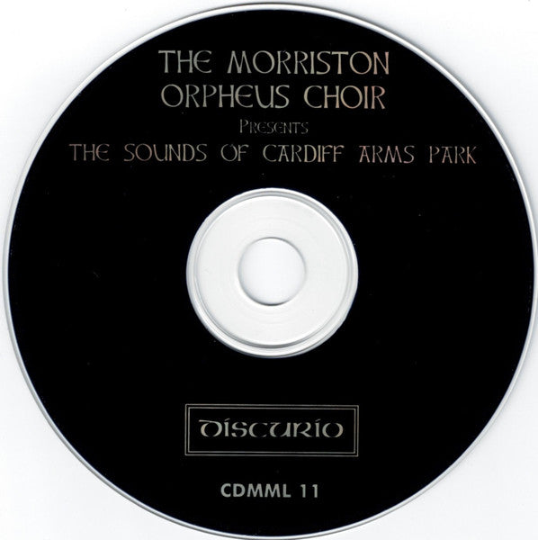 The Morriston Orpheus Choir : The Morriston Orpheus Choir Present The Sounds Of Cardiff Arms Park (CD, Album)