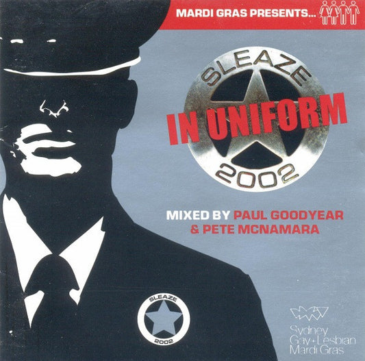 Paul Goodyear / Pete McNamara : Mardi Gras Presents Sleaze 2002 In Uniform (2xCD, Mixed)