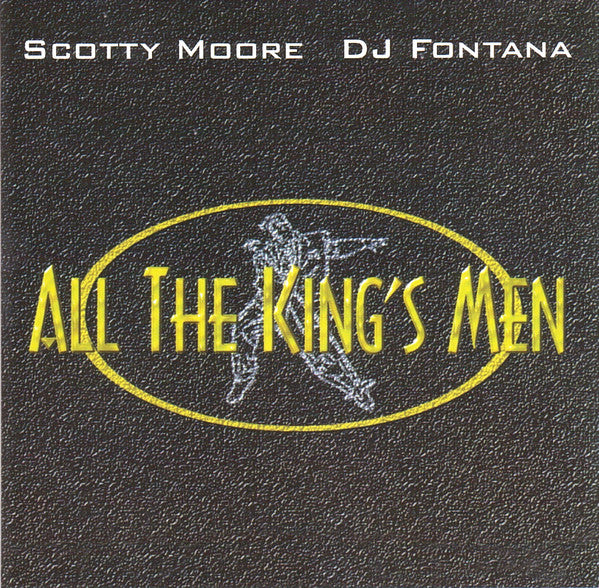 Scotty Moore • DJ Fontana* : All The King's Men (CD, Album)