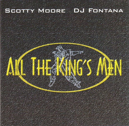 Scotty Moore • DJ Fontana* : All The King's Men (CD, Album)