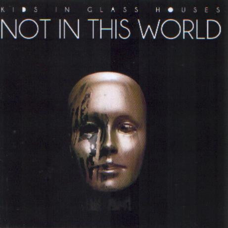Kids In Glass Houses : Not In This World (CDr, Single, Promo)