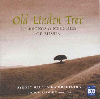 Sydney Balalaika Orchestra, Victor Serghie : Old Linden Tree : Folksongs & Melodies Of Russia (CD)