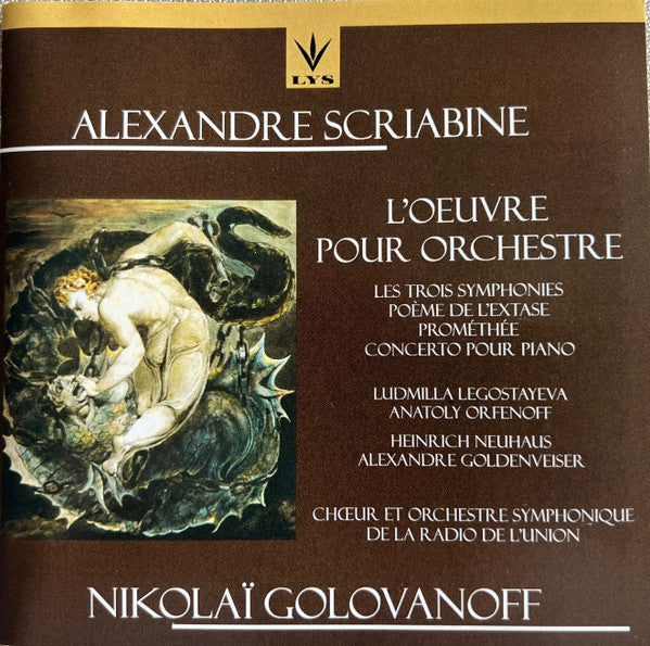 Alexander Scriabin - Людмила Легостаева, Анатолий Орфенов, Heinrich Neuhaus, Alexander Goldenweiser, Большой Хор Всесоюзного Радио Et Большой Симфонический Оркестр Всесоюзного Радио, Николай Голованов : L'oeuvre Pour Orchestre (Les Trois Symphonies; Poème de L'Extase; Prométhée; Concerto Pour Piano) (3xCD)