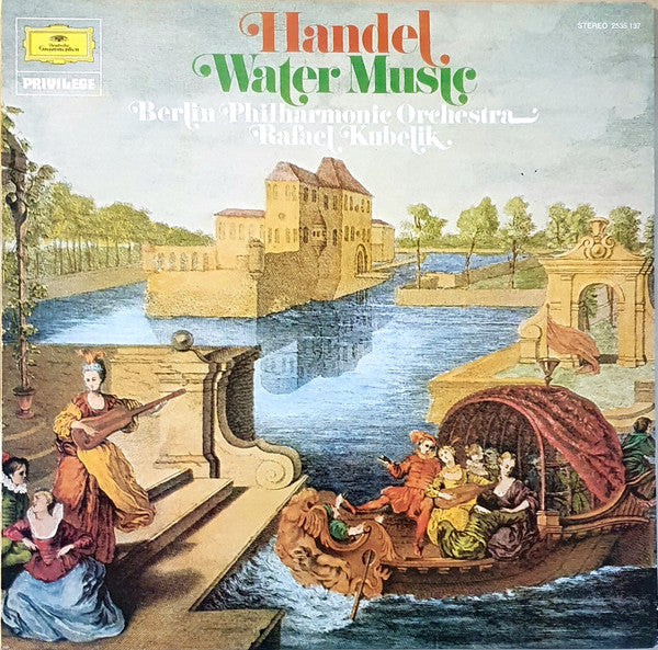 Handel* –  Berlin Philharmonic Orchestra*, Rafael Kubelik : Water Music (LP, Album, RE)