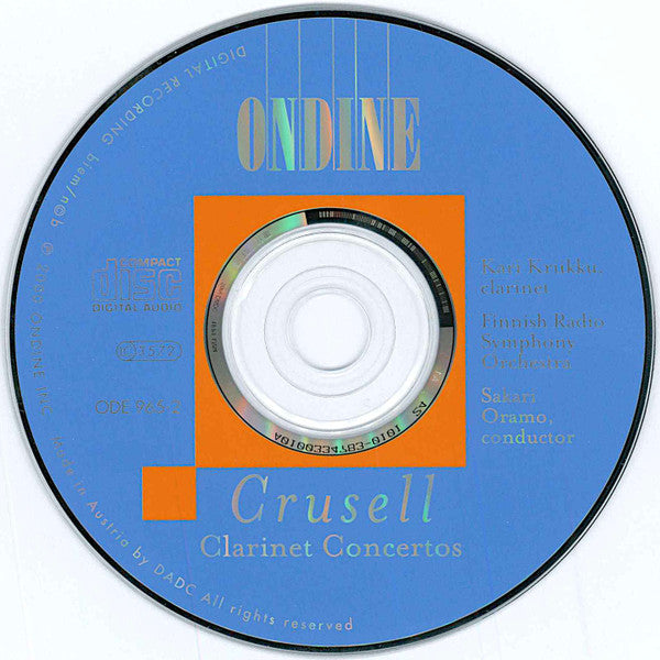 Crusell* - Kari Kriikku, Finnish Radio Symphony Orchestra*, Sakari Oramo : Clarinet Concertos (CD, Album)