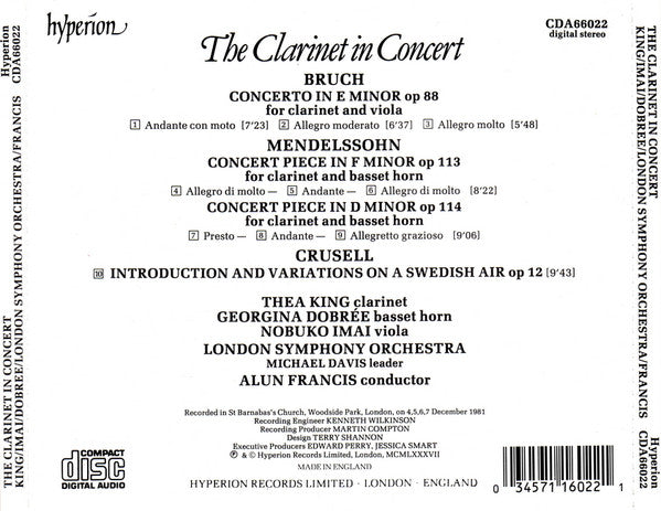 Bruch*, Mendelssohn*, Crusell*, Thea King, Georgina Dobrée, Nobuko Imai, London Symphony Orchestra, Alun Francis : The Clarinet In Concert (Concerto For Clarinet And Viola,Op.88 / Two Concert Pieces For Clarinet And Basset Horn,Op.113/114 / Introduction And Variations On A Swedish Air,Op.12) (CD, Album)