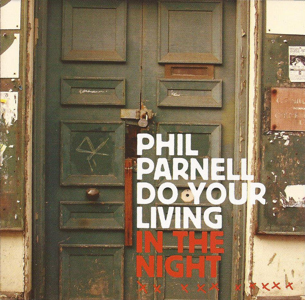 Phil Parnell : Do Your Living In The Night (CD, Album)