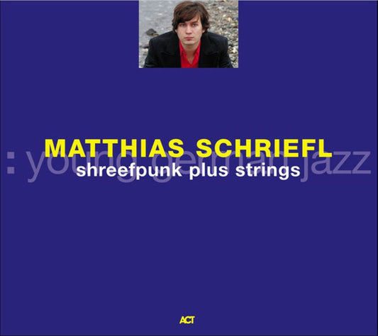 Matthias Schriefl : Shreefpunk Plus Strings (CD, Album)
