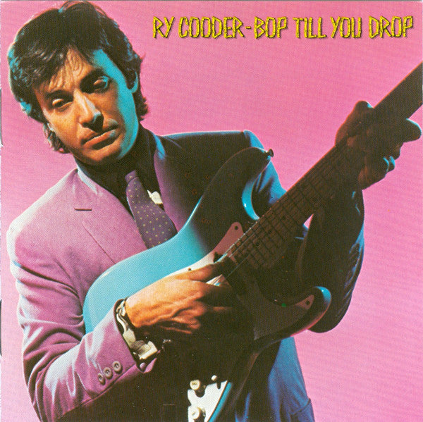 Ry Cooder : Bop Till You Drop (CD, Album, RE)