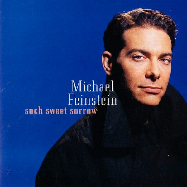 Michael Feinstein : Such Sweet Sorrow (CD, Album)