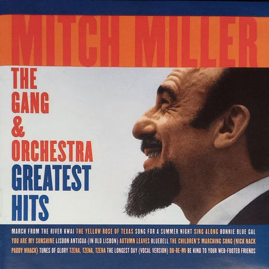 Mitch Miller, Mitch Miller And The Gang & Mitch Miller & His Orchestra : Greatest Hits (CD, Comp, RE, RM)