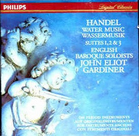 Handel* - English Baroque Soloists*, John Eliot Gardiner : Water Music = Wassermusik : Suites 1, 2 & 3 (CD, Album)