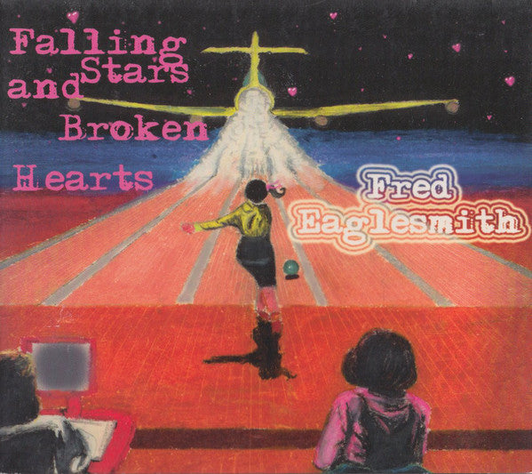 Fred Eaglesmith : Falling Stars And Broken Hearts (CD, Album, Enh)
