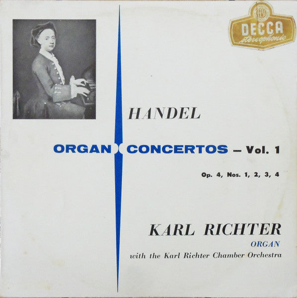Handel*, Karl Richter With The Karl Richter Chamber Orchestra* : Organ Concertos - Vol. 1 Op. 4 Nos. 1, 2, 3, 4 (LP)