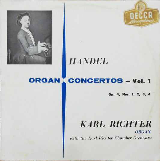 Handel*, Karl Richter With The Karl Richter Chamber Orchestra* : Organ Concertos - Vol. 1 Op. 4 Nos. 1, 2, 3, 4 (LP)