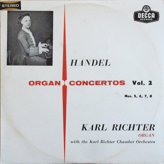 Handel*, Karl Richter With The Karl Richter Chamber Orchestra* : Organ Concertos Vol. 2 Nos. 5, 6, 7, 8 (LP)