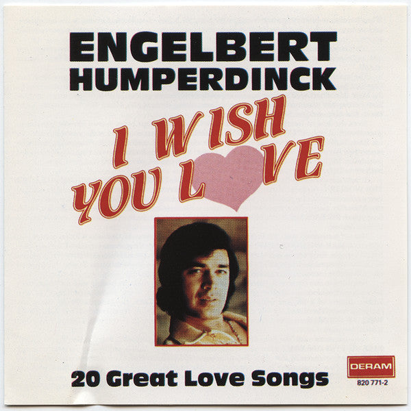 Engelbert Humperdinck : I Wish You Love - 20 Great Love Songs (CD, Comp)