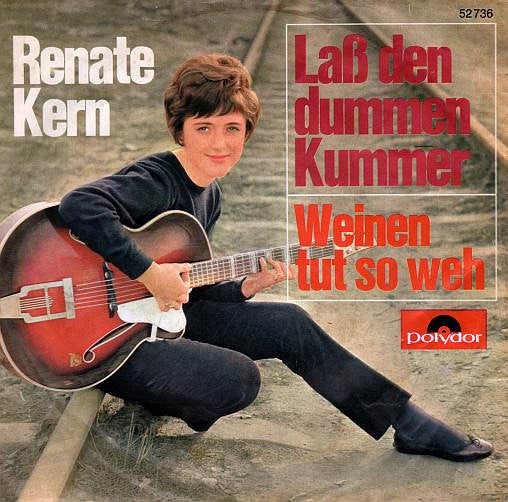 Renate Kern : Laß Den Dummen Kummer / Weinen Tut So Weh (7", Single, Mono)