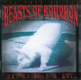 The Beasts Of Bourbon : Beyond Good & Evil (The Best Of The Beasts Of Bourbon) (2xCD, Comp, Ltd)